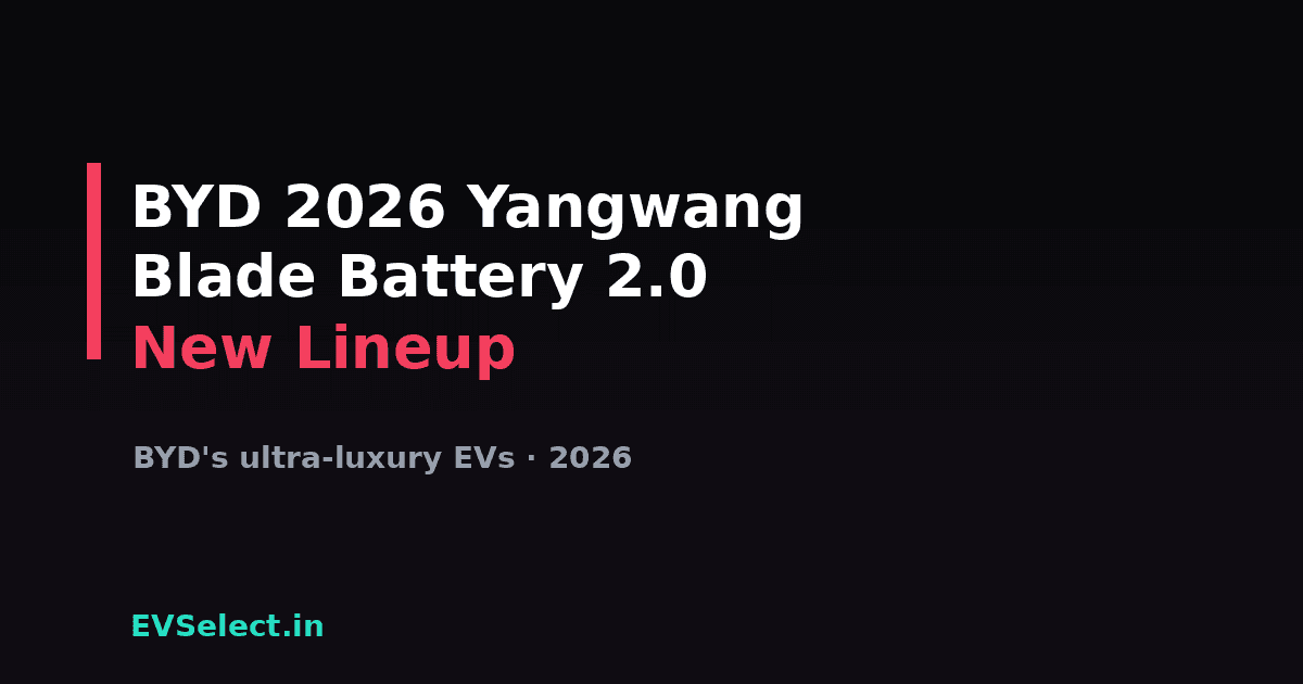 BYD Launches 2026 Yangwang Lineup With Blade Battery 2.0