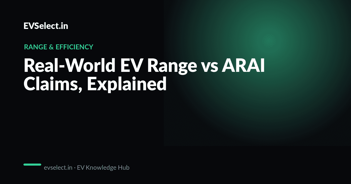 Real-World EV Range vs ARAI Claims, Explained