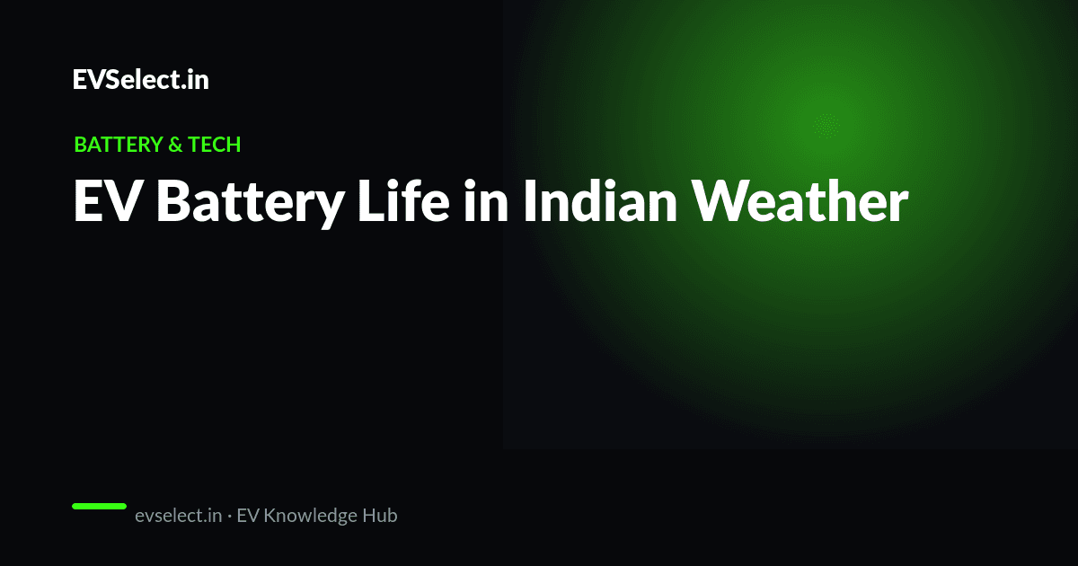 EV Battery Life in Indian Weather
