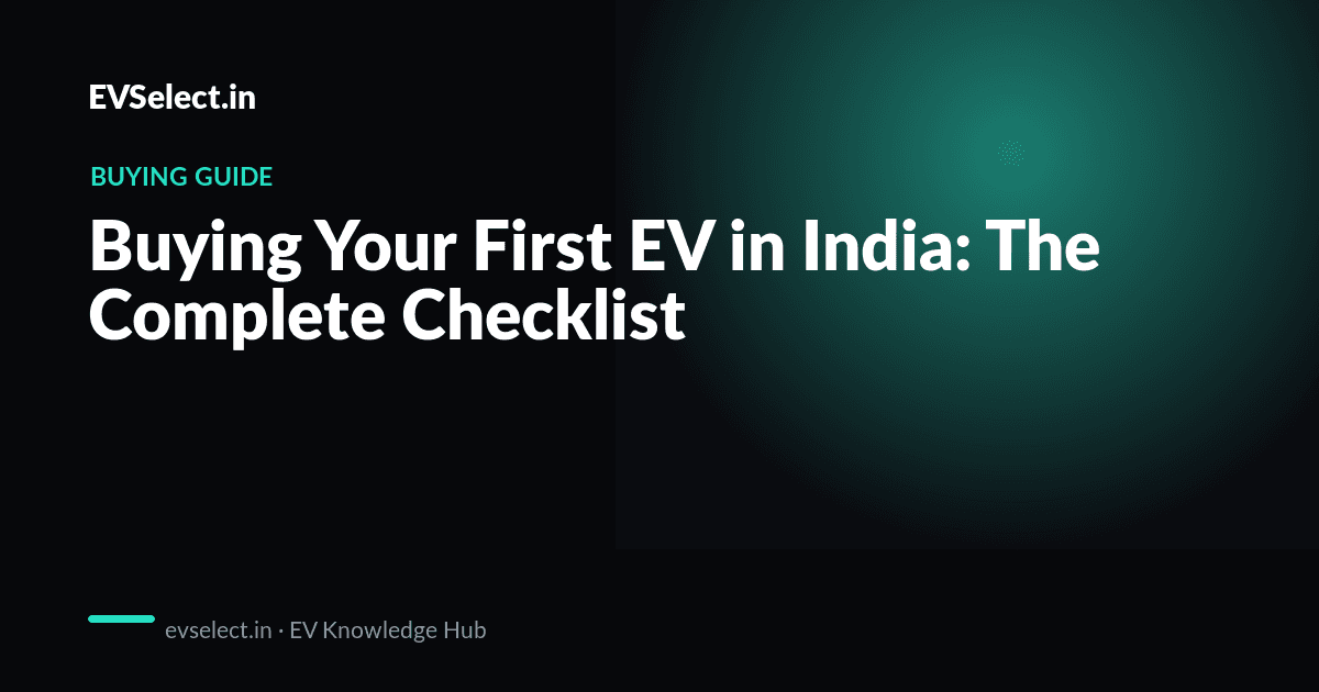 Buying Your First EV in India: The Complete Checklist