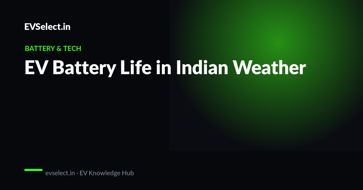 EV Battery Life in Indian Weather