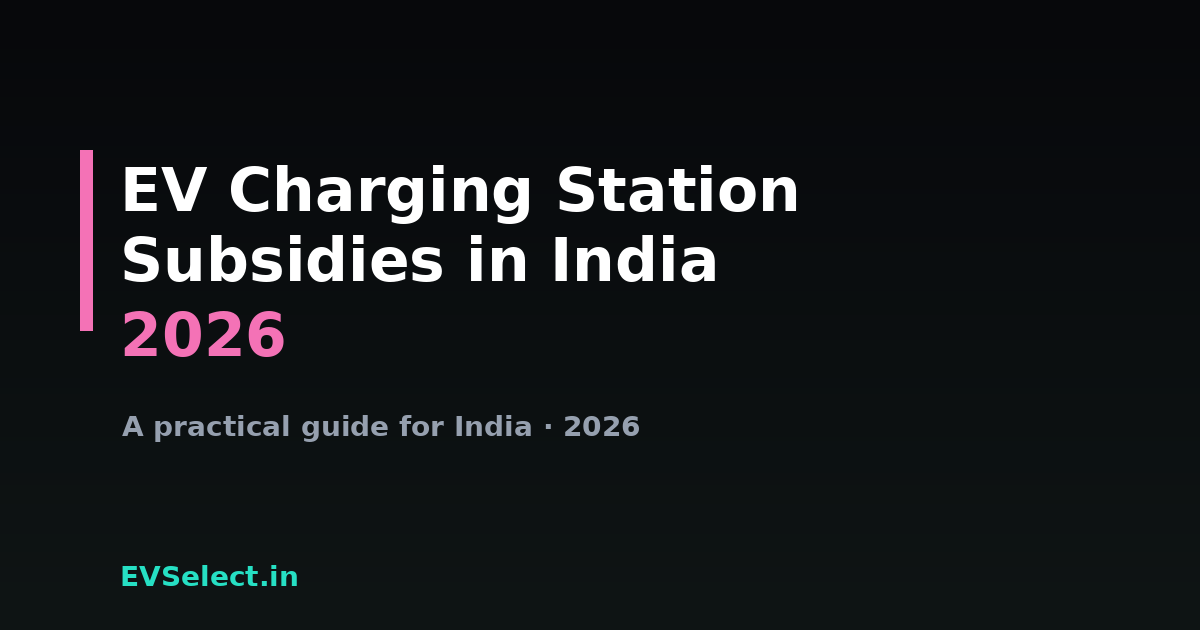 Government Subsidy for EV Charging Stations in India (2026)
