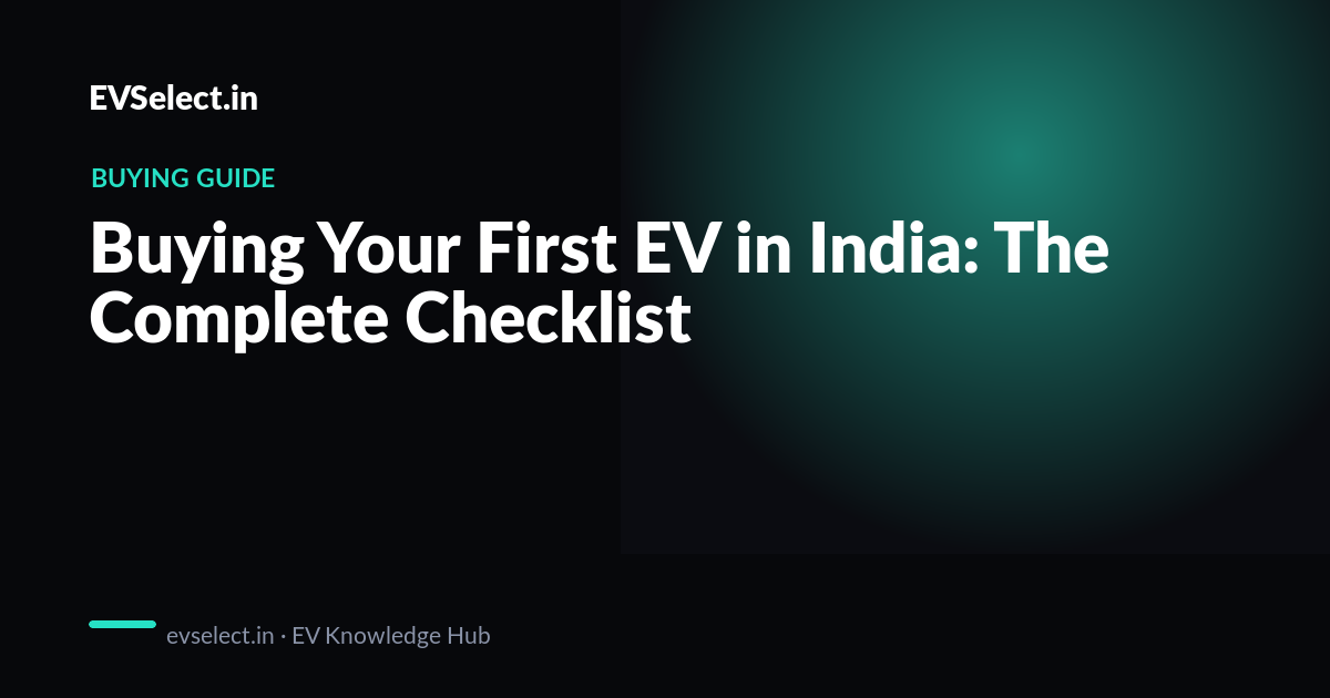 भारत में अपनी पहली EV खरीदना: पूरी चेकलिस्ट