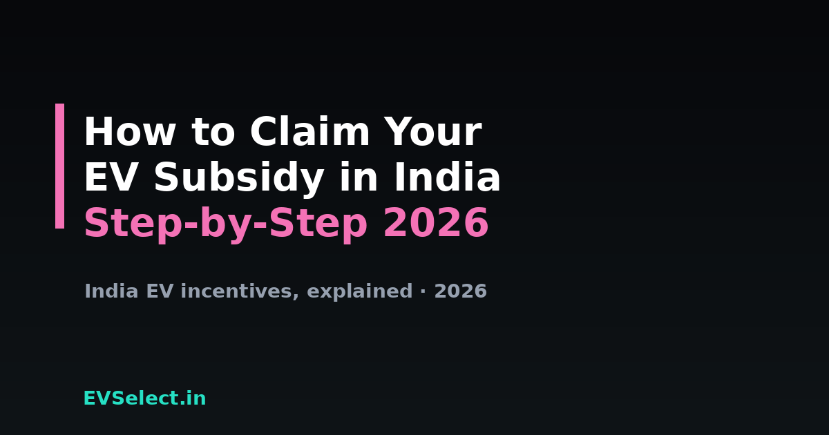 How to Claim Your EV Subsidy in India (2026 Step-by-Step)